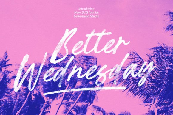 Better Wednesday: The Brush Typeface That Elevates Campaign Creativity